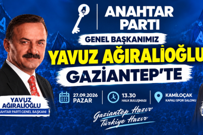 Genel Başkan Yavuz Ağıralioğlu Gaziantep'e Geliyor